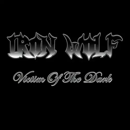 Iron Wolf (USA-2) : Victim of the Dark (Single)